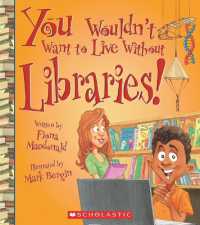 You Wouldn't Want to Live without Libraries! (You Wouldn't Want to Live Without...) (You Wouldn't Want to Live Without...)
