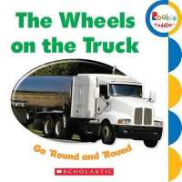 The Wheels on the Truck Go 'Round and 'Round (Rookie Toddler) (Rookie Toddler) （Board Book）