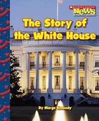 The Story of the White House (Scholastic News Nonfiction Readers: Let's Visit the White House (Hardcover)) （Library Binding）