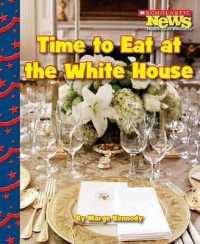 Time to Eat at the White House (Scholastic News Nonfiction Readers: Let's Visit the White House (Hardcover)) （Library Binding）