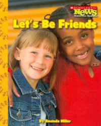 Let's Be Friends (Scholastic News Nonfiction Readers)
