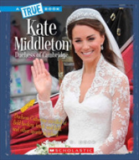 Kate Middleton : Dutchess of Cambridge (True Books)