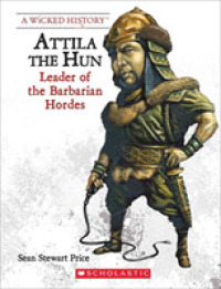 Attila the Hun : Leader of the Barbarian Hordes (Wicked History) （Revised）