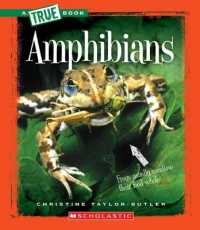 Amphibians (a True Book: Animal Kingdom) (A True Book (Relaunch))