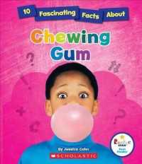 10 Fascinating Facts about Chewing Gum (Rookie Star) （Library Binding）