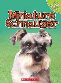 Miniature Schnauzer (Top Dogs (Children's Press) (Library))