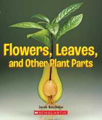 Flowers， Leaves and Other Plant Parts (a True Book: Incredible Plants!) (A True Book (Relaunch))