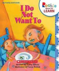 I Do Not Want to (Rookie Ready to Learn) （Library Binding）