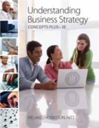 Understanding Business Strategy : Concepts Plus （3TH）
