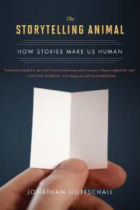 The Storytelling Animal : How Stories Make Us Human