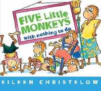 Five Little Monkeys with Nothing to Do （Board Book）