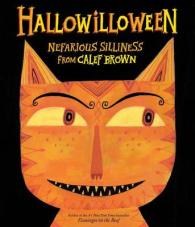 Hallowilloween : Nefarious Silliness from Calef Brown
