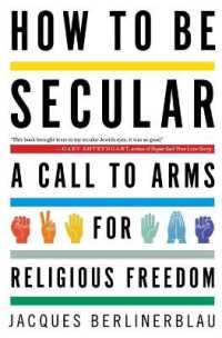 How to Be Secular : a Call to Arms for Religious Freedom