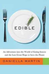 Edible : An Adventure into the World of Eating Insects and the Last Great Hope to Save the Planet