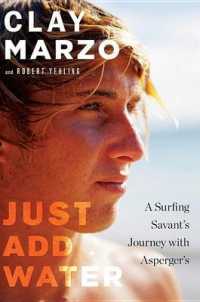 Just Add Water : A Surfing Savant's Journey with Asperger's