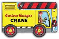 Curious George's Crane: Mini Movers Shaped Board Books （Board Book）
