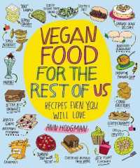 Vegan Food for the Rest of Us : Recipes Even You Will Love