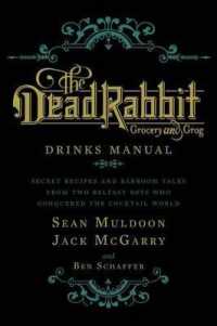 The Dead Rabbit Drinks Manual : Secret Recipes and Barroom Tales from Two Belfast Boys Who Conquered the Cocktail World