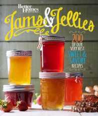 Jams & Jellies : Our Very Best Sweet & Savory Recipes (Better Homes & Gardens)