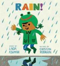 リンダ・アシュマン文／クリスチャン・ロビンソン絵『おじさんとカエルくん』（原書）<br>Rain! （Board Book）