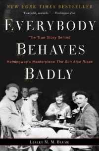 Everybody Behaves Badly : The True Story Behind Hemingway's Masterpiece the Sun Also Rises