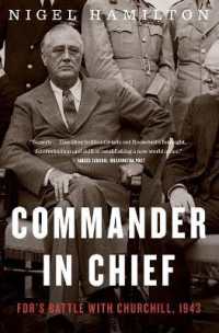 Commander in Chief : Fdr's Battle with Churchill, 1943 (Fdr at War)