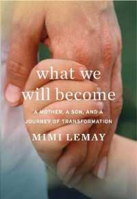 What We Will Become : A Mother, a Son, and a Journey of Transformation -- Hardback (English Language Edition)