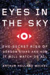 Eyes in the Sky : The Secret Rise of Gorgon Stare and How It Will Watch Us All