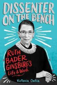 Dissenter on the Bench : Ruth Bader Ginsburg's Life and Work