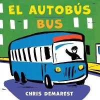 Bus / Autobus (Spanish/English Bilingual Board Book) （Board Book）