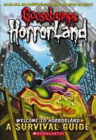 Welcome to Horrorland : A Survival Guide (Goosebumps Horrorland)