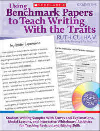 Using Benchmark Papers to Teach Writing with the Traits: Grades 3-5 : Student Writing Samples with Scores and Explanations, Model Lessons, and Interactive White Board Activities for Teaching Revision and Editing Skills (Teaching Resources)