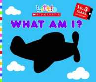 What Am I? (Little Scholastic) （INA NOV BR）