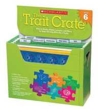 The the Trait Crate(r) Grade 6 : Mentor Texts, Model Lessons, and More to Teach Writing with the 6 Traits (Trait Crate(r))