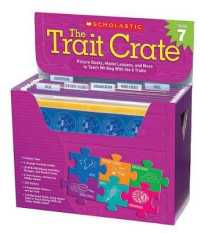 The the Trait Crate(r) Grade 7 : Mentor Texts, Model Lessons, and More to Teach Writing with the 6 Traits (Trait Crate(r))