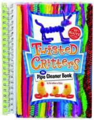 Twisted Critters : The Pipe Cleaner Book （SPI PAP/TO）