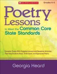 Poetry Lessons to Meet the Common Core State Standards : Exemplar Poems with Engaging Lessons and Response Activities That Help Students Read, Understand, and Appreciate Poetry