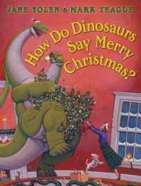 ジェイン・ヨーレン文／マーク・ティーグ絵『きょうりゅうたちのクリスマス』（原書）<br>How Do Dinosaurs Say Merry Christmas?