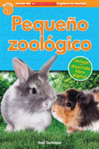 Pequeo zoolgico / Petting Zoo (Lector De Scholastic Explora Tu Mundo / Scholastic Discover More Readers)