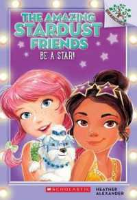 Be a Star!: a Branches Book (the Amazing Stardust Friends #2) : Volume 2
