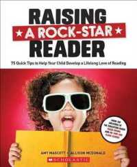 Raising a Rock-Star Reader : 75 Quick Tips for Helping Your Child Develop a Lifelong Love for Reading