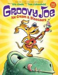 Ice Cream & Dinosaurs (Groovy Joe #1) : Volume 1 (Groovy Joe)