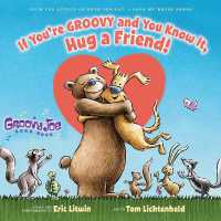 If You're Groovy and You Know It， Hug a Friend (Groovy Joe #3) : Volume 3 (Groovy Joe)