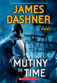 A Mutiny in Time (Infinity Ring) （Reprint）