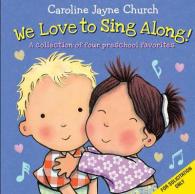 We Love to Sing Along! : A Collection of four preschool favorites （BRDBK）
