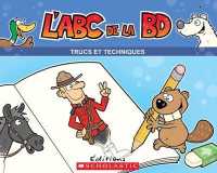 L' ABC de la Bd : Trucs Et Techniques (Livre D'activites)