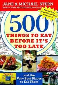 500 Things to Eat before It's Too Late : And the Very Best Places to Eat Them