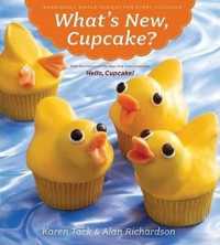 What's New, Cupcake? : Ingeniously Simple Designs for Every Occasion