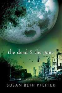 The Dead and the Gone (Life as We Knew It)
