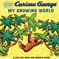 Curious George My Growing World : Curious George Fold-out Board Book and Growth Chart (Curious Baby Curious George) （NOV BRDBK）